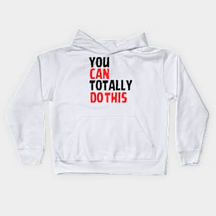 You can totally do this Kids Hoodie